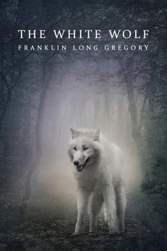 The White Wolf (Reprint Edition) - Gregory, Franklin Long