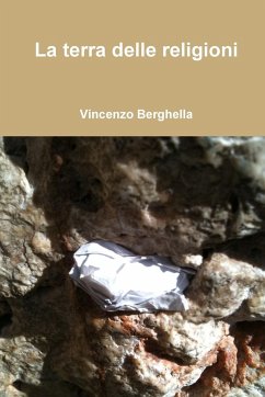 La Terra Delle Religioni - Berghella, Vincenzo