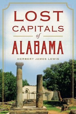 Lost Capitals of Alabama - Lewis, Herbert James