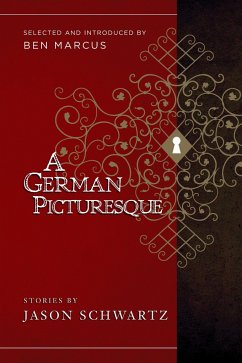 A German Picturesque: Selected and Introduced by Ben Marcus - Schwartz, Jason