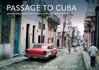 Passage to Cuba: An Up-Close Look at the World's Most Colorful Culture