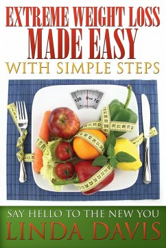 Extreme Weight Loss Made Easy with Simple Steps - Davis, Linda