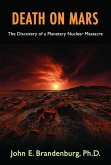 Death on Mars: The Discovery of a Planetary Nuclear Massacre