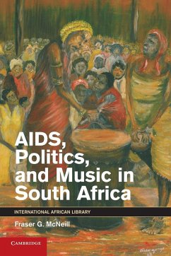 AIDS, Politics, and Music in South Africa - McNeill, Fraser G.