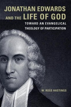 Jonathan Edwards and the Life of God - Hastings, W. Ross