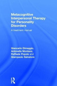 Metacognitive Interpersonal Therapy for Personality Disorders - Dimaggio, Giancarlo; Montano, Antonella; Popolo, Raffaele