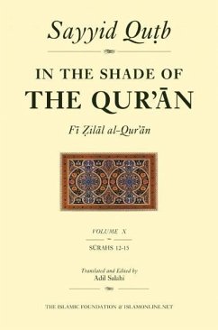 In the Shade of the Qur'an Vol. 10 (Fi Zilal Al-Qur'an): Surah 12 Yusuf - Surah 15 Al Hijr - Qutb, Sayyid