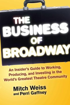The Business of Broadway - Weiss, Mitch; Gaffney, Perri
