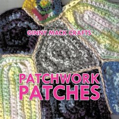 Patchwork Patches - Crafts, Ginny Mack