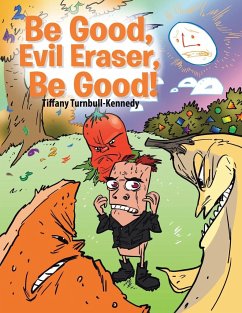 Be Good, Evil Eraser, Be Good! - Turnbull-Kennedy, Tiffany