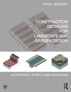 Construction Detailing for Landscape and Garden Design - Hensey, Paul (Green Zone Design, UK)