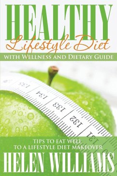 Healthy Lifestyle Diet with Wellness and Dietary Guide - Williams, Helen