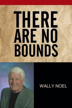 There Are No Bounds - Noel, Wally