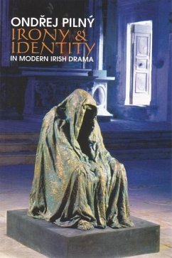 Irony and Identity in Modern Irish Drama - Pilny, Ondrej