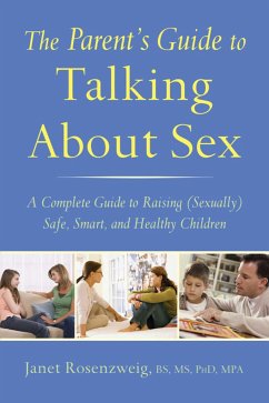 The Parent's Guide to Talking about Sex - Rosenzweig, Janet