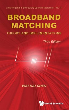 Broadband Matching: Theory and Implementations (Third Edition) - Chen, Wai-Kai