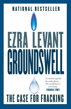 Groundswell: The Case for Fracking - Levant, Ezra
