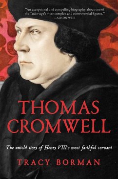 Thomas Cromwell: The Untold Story of Henry VIII's Most Faithful Servant - Borman, Tracy