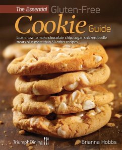 The Essential Gluten-Free Cookie Guide (Enhanced Edition) - Hobbs, Brianna; Triumph Dining