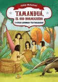 Tamandua, El Oso Hormiguero y Otras Leyendas Teatralizadas