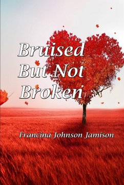 Bruised But Not Broken - Jamison, Francina