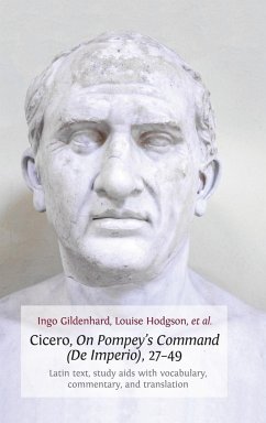 Cicero, on Pompey's Command (de Imperio), 27-49 - Gildenhard, Ingo; Hodgson, Louise