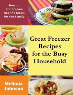 Great Freezer Recipes for the Busy Household - Johnson, Melinda