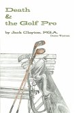 Death & the Golf Pro by Jack Clayton, P.G.A.