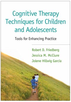 Cognitive Therapy Techniques for Children and Adolescents - Friedberg, Robert D.; McClure, Jessica M.; Garcia, Jolene Hillwig