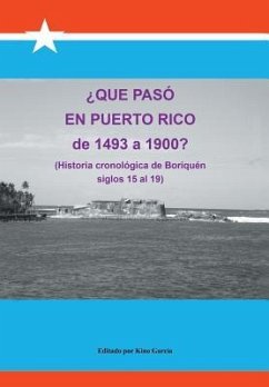 Que Paso En Puerto Rico de 1493 a 1900? - Garcia, Joaquin