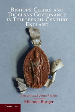 Bishops, Clerks, and Diocesan Governance in Thirteenth-Century England - Burger, Michael