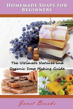 Homemade Soaps for Beginners - Brooks, Janet