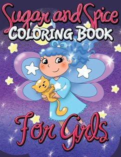 Sugar and Spice Coloring Book for Girls - Publishing Llc, Speedy