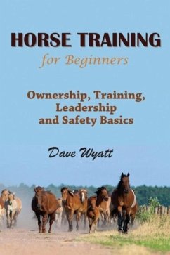 Horse Training for Beginners - Wyatt, Dave