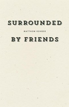 Surrounded by Friends - Rohrer, Matthew