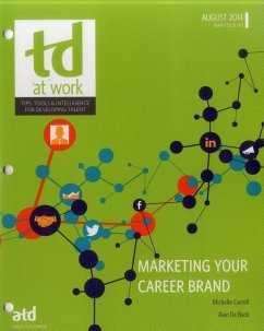 TD at Work, Issue 1415: Marketing Your Career Brand - Carroll, Michelle; De Back, Alan
