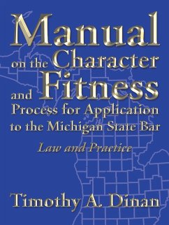 Manual on the Character and Fitness Process for Application to the Michigan State Bar - Dinan, Timothy A.
