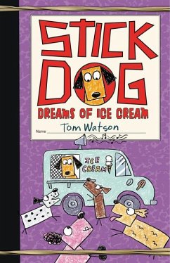 Stick Dog Dreams of Ice Cream - Watson, Tom