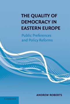 The Quality of Democracy in Eastern Europe - Roberts, Andrew