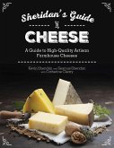 Sheridans' Guide to Cheese: A Guide to High-Quality Artisan Farmhouse Cheeses