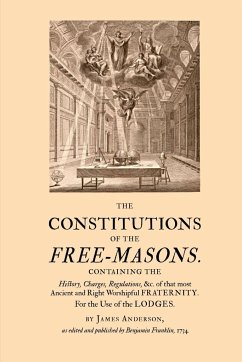 The Constitutions of the Free-Masons - Anderson, James; Franklin, Benjamin