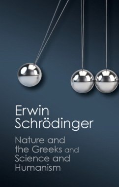 'Nature and the Greeks' and 'Science and Humanism' - Schroedinger, Erwin