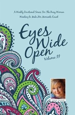 Eyes Wide Open: A Weekly Devotional Series for the Busy Woman Wanting to Make Her Moments Count Volume II - Easter, Sheri