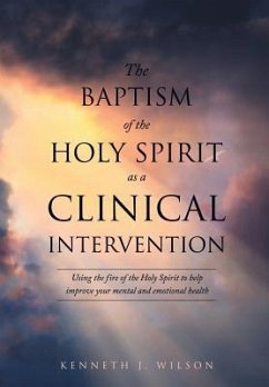 The Baptism of the Holy Spirit as a Clinical Intervention - Wilson, Kenneth J.