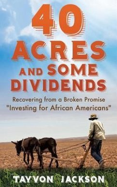 40 Acres and Some Dividends - Jackson, Tayvon