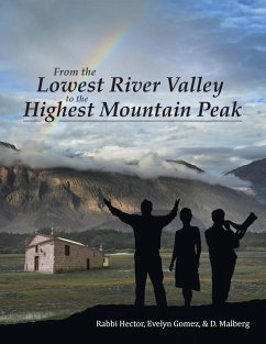 From the Lowest River Valley to the Highest Mountain Peak - Hector, Rabbi; Gomez, Evelyn; Malberg, D.