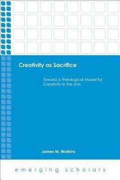 Creativity as Sacrifice - Watkins, James M