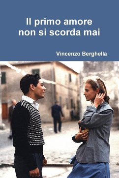 Il Primo Amore Non Si Scorda Mai - Berghella, Vincenzo