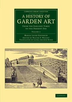 A History of Garden Art - Gothein, Marie Luise Schroeter