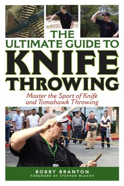 The Ultimate Guide to Knife Throwing - Branton, Bobby